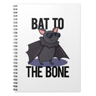 Bat To The Bone Cute Bat Pun Notebook