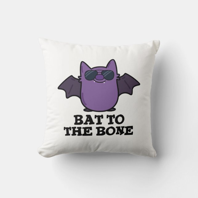 Bat To The Bone Funny Animal Pun  Cushion (Front)
