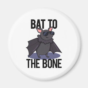 Bat To The Bone Funny Animal Pun  Magnet
