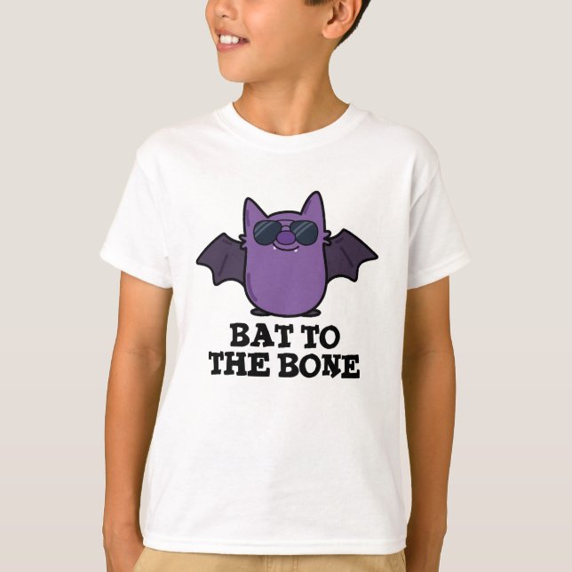 Bat To The Bone Funny Animal Pun  T-Shirt (Front)