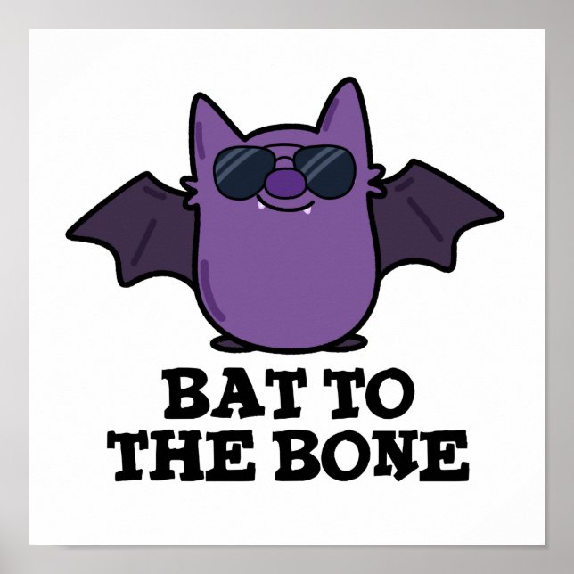 Bat To The Bone Funny Cool Animal Pun Poster (Front)