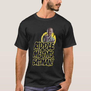 Bat Tv Show Riddle Me This Bat Riddler T-Shirt
