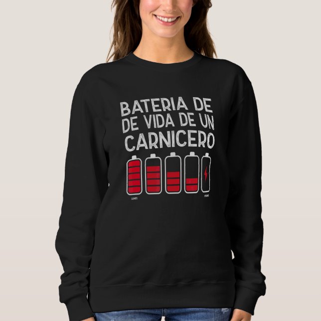 Bateria De Vida De Un Carnicero 1 Sweatshirt (Front)