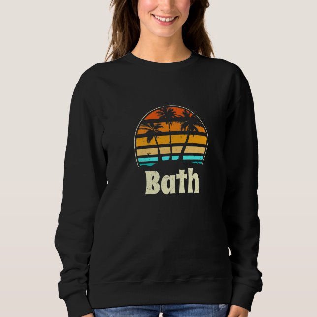 Bath Maine Beach Me Beach Bum Us Cities Summer Hol Sweatshirt (Front)