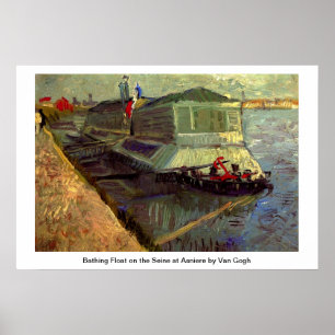 Bathing Float on the Seine at Asniere by Van Gogh. Poster