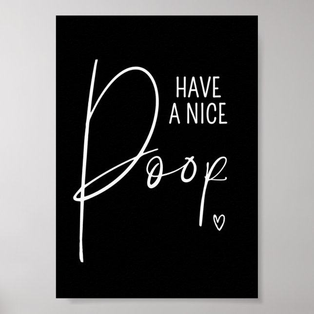 Bathroom Decor Have a Nice Poop Funny Wall Quotes (Front)