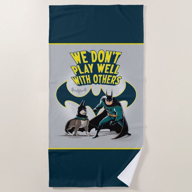 Batman & Ace - We Don't Play Well With Others Beach Towel (Front)