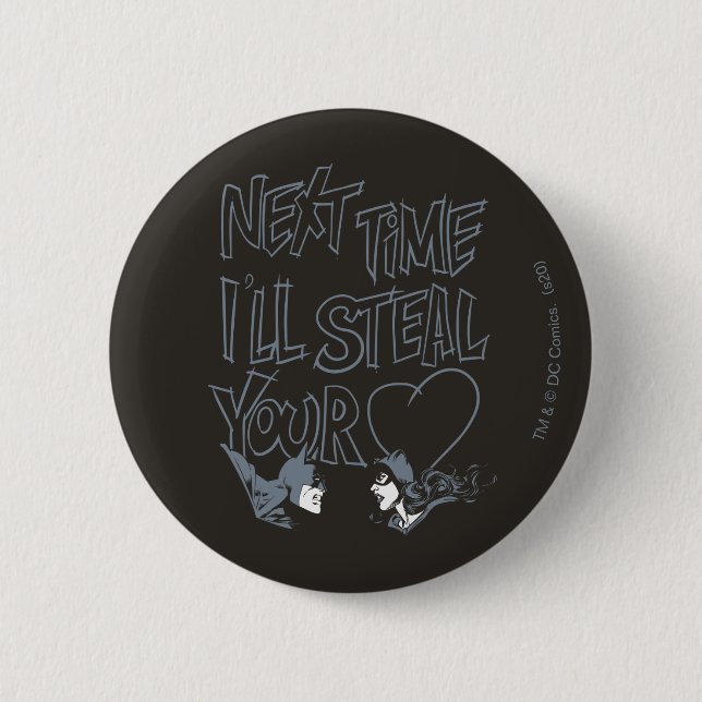 Batman Valentine |Catwoman - I'll Steal Your Heart 6 Cm Round Badge (Front)