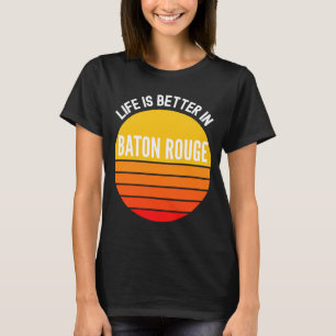 Baton Rouge   in Baton Rouge T-Shirt