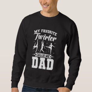 Baton Twirler Dad Majorette Twirling Girl Dance Ba Sweatshirt