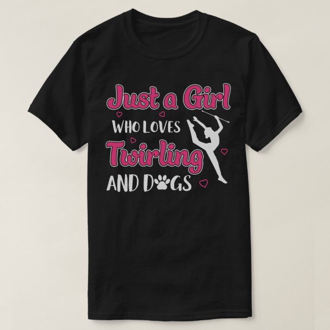 Baton Twirler Just a Girl Who Loves Twirling Dogs T-Shirt (Design Front)