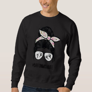 Baton Twirler Mum Life Messy Bun Hair Glasses Flow Sweatshirt
