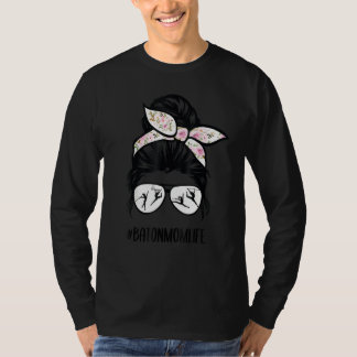Baton Twirler Mum Life Messy Bun Hair Glasses Flow T-Shirt