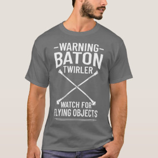 Baton wirling Majorette Dance wirler Beginner   7  T-Shirt