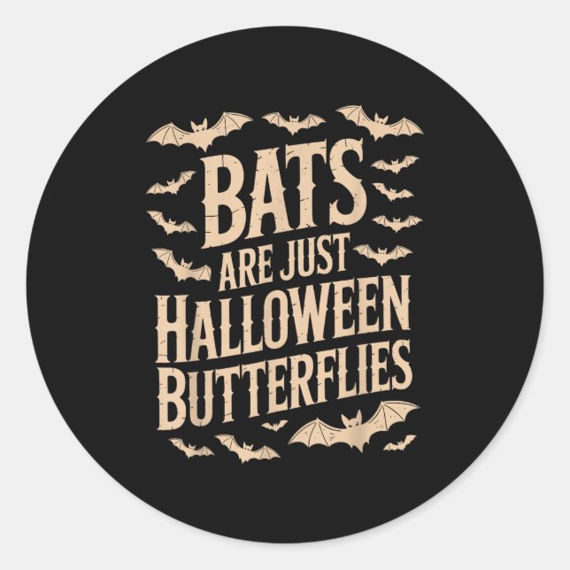 Bats Are Just Butterflies Spooky Season Funny Hall Classic Round Sticker (Front)