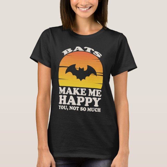 Bats Make Me Happy, Bat Clothes, Bat T-Shirt (Front)