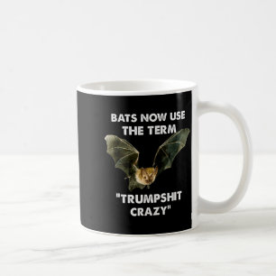 Bats Use The Term _politigovernment Agencyn Crazy_ Coffee Mug