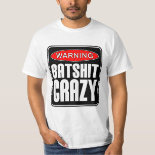 Batshit Crazy T-Shirt