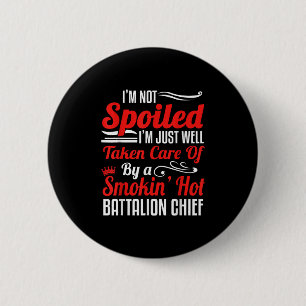 Battalion Fire Chief Wife Girlfriend - Im Not Spoi 6 Cm Round Badge