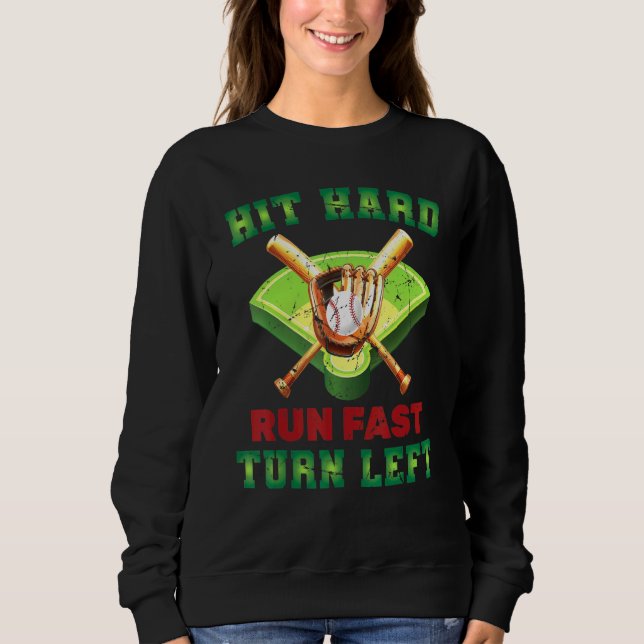 Batter   Hit Hard Run Fast Turn Left   Home Run    Sweatshirt (Front)