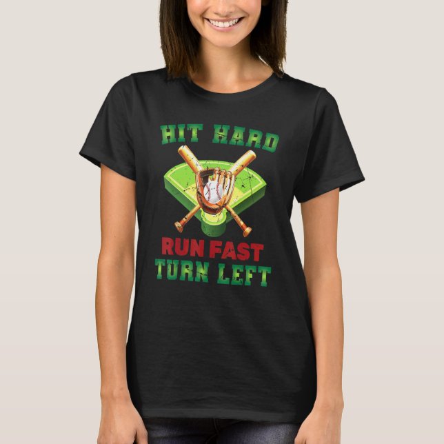 Batter   Hit Hard Run Fast Turn Left   Home Run    T-Shirt (Front)
