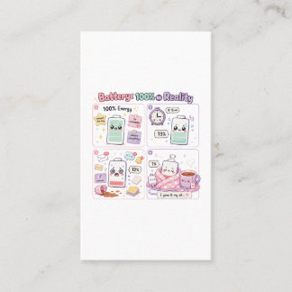 Battery 100% vs Reality Funny Low Battery Kawaii Business Card