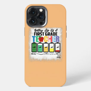Battery Life Of A 1st Grade First Teacher Back To iPhone 13 Pro Max Case