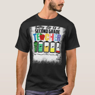 Battery Life Of A 2nd Grade Second Teacher Back To T-Shirt