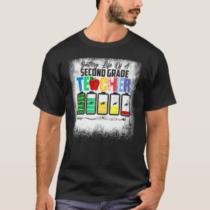 Battery Life Of A 2nd Grade Second Teacher Back To T-Shirt