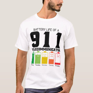 Battery Life Of A 911 Telecommunicator T-Shirt