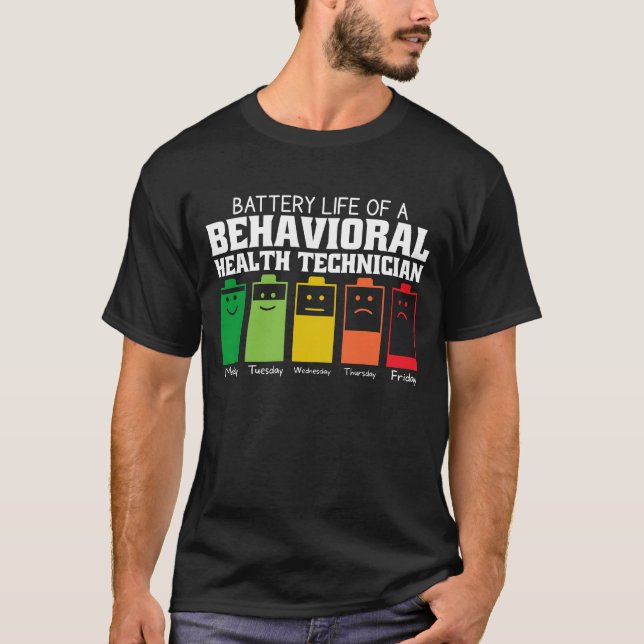 Battery Life Of A Behavioural Health Technician T-Shirt (Front)