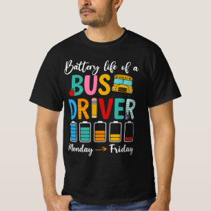 Battery Life of a Bus Driver T-Shirt