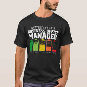 Battery Life Of A Business Office Manager T-Shirt