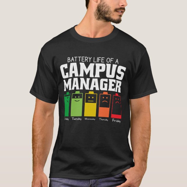 Battery Life Of A Campus Manager T-Shirt (Front)