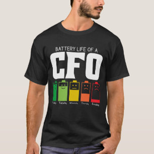 Battery Life Of A CFO T-Shirt