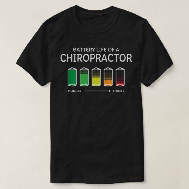 Battery Life of a Chiropractor Friends Chiropracti T-Shirt (Design Front)