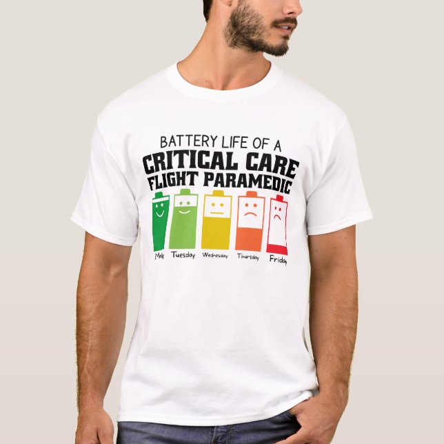 Battery Life Of A Critical Care Flight Paramedic T-Shirt (Front)