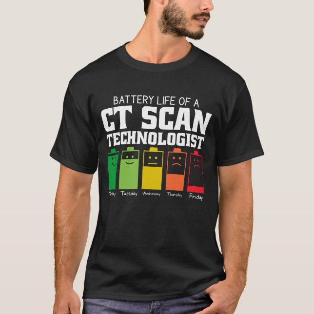 Battery Life Of A CT Scan Technologist T-Shirt (Front)