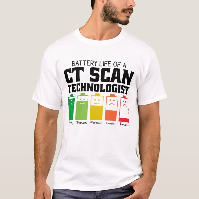 Battery Life Of A CT Scan Technologist T-Shirt (Front)