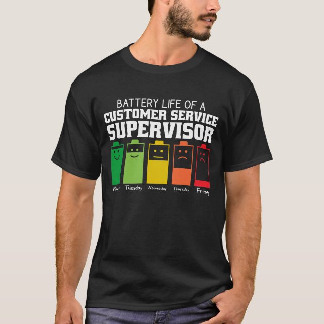 Battery Life Of A Customer Service Supervisor T-Shirt (Front)