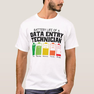Battery Life Of A Data Entry Technician T-Shirt