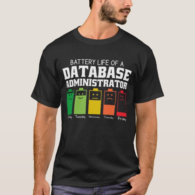 Battery Life Of A Database Administrator T-Shirt (Front)