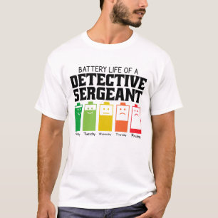 Battery Life Of A Detective Sergeant T-Shirt