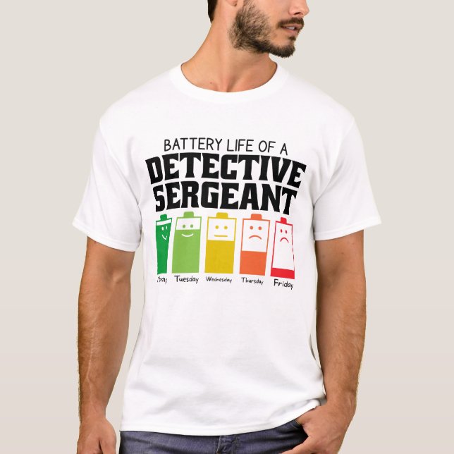 Battery Life Of A Detective Sergeant T-Shirt (Front)