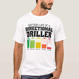 Battery Life Of A Directional Driller T-Shirt