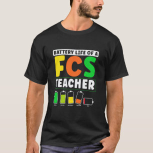 Battery Life Of A FCS Teacher Home Economics Humou T-Shirt