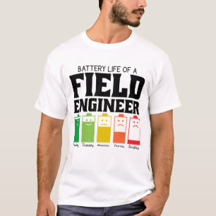Battery Life Of A Field Engineer T-Shirt