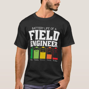 Battery Life Of A Field Engineer T-Shirt