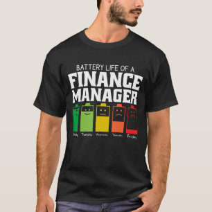Battery Life Of A Finance Manager T-Shirt