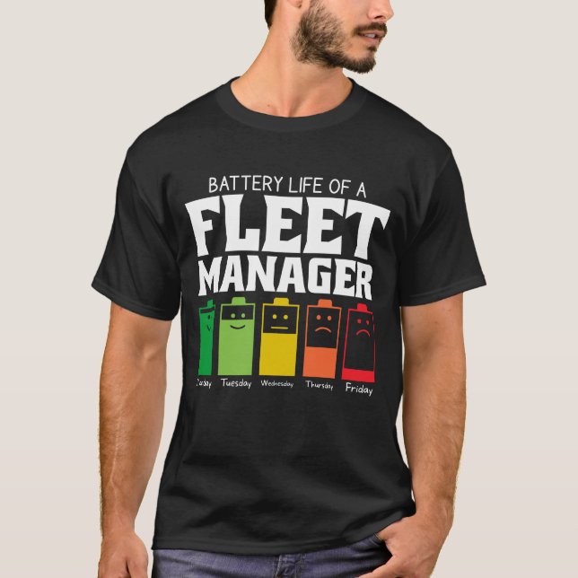Battery Life Of A Fleet Manager T-Shirt (Front)